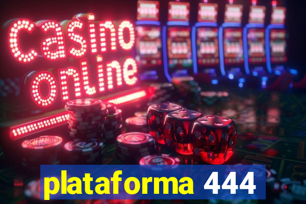 plataforma 444